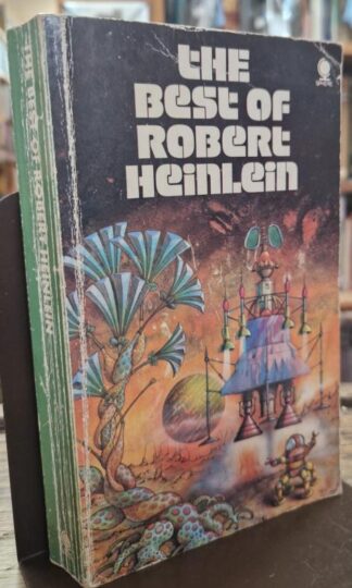 The best of Robert Heinlein : Robert A Heinlein