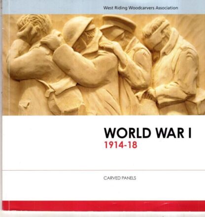 Carved Panels: World War 1 1914-18/World War 2 1939-45:West Riding Woodcarvers Association