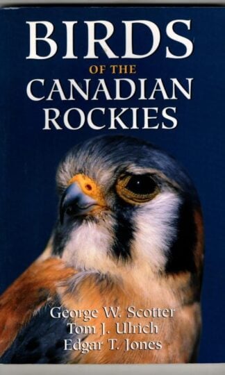 Birds of the Canadian Rockies : George W. Scotter etc.