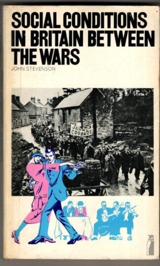 Social Conditions in Britain Between the Wars : John Stevenson