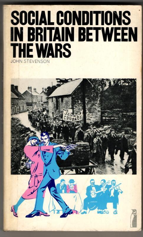 Social Conditions in Britain Between the Wars : John Stevenson