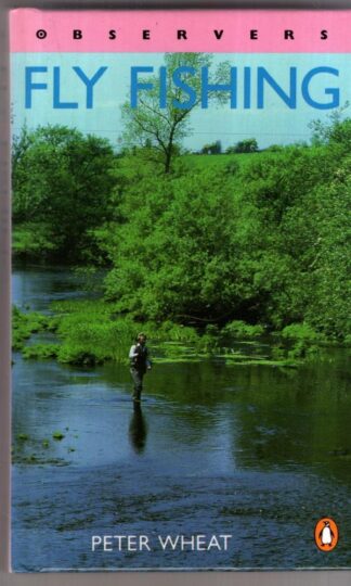 Observers Fly Fishing : Peter Wheat