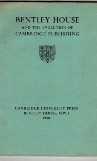 Bentley house and the Evolution of Cambridge Publishing : Cambridge University Press