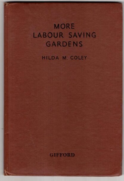 More Labour Saving Gardens:JHilda M. Coley