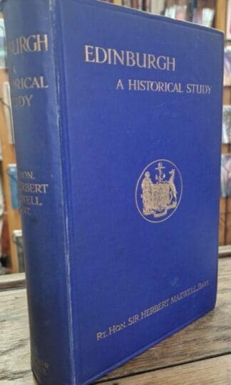 Edinburgh A Historical Study : Sir Herbert Maxwell