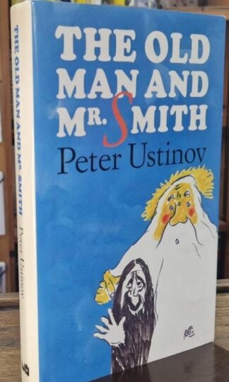 The Old Man and Mr. Smith A Fable (Signed) : Peter Ustinov