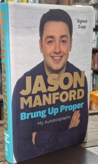 Brung Up Proper: My Autobiography (signed) : Jason Mandford