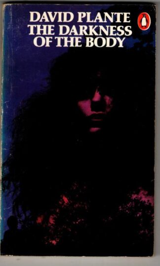 The Darkness of the Body : David Plante