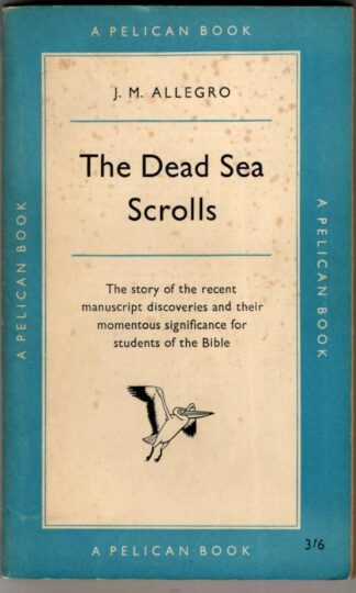 The Dead Sea Scrolls : J. M. Allegro
