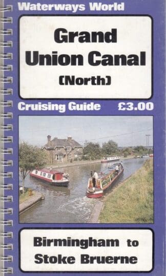 Grand Union Canal: North ("Waterways World" Cruising Guides):