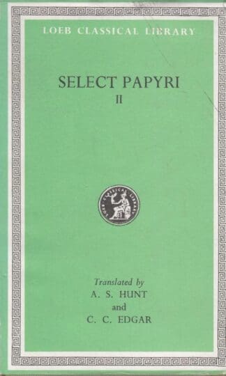 Select Papyri II : Non-Literary Papyri Public Documents (Loeb Classical Library):Hunt ; Edgar