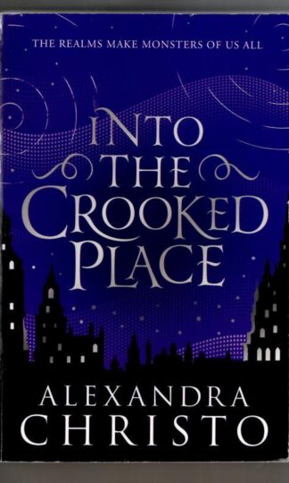 Into The Crooked Place : Alexandra Christo