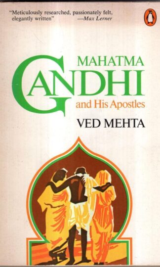 Mahatma Gandhi And His Apostles : Ved Mehta