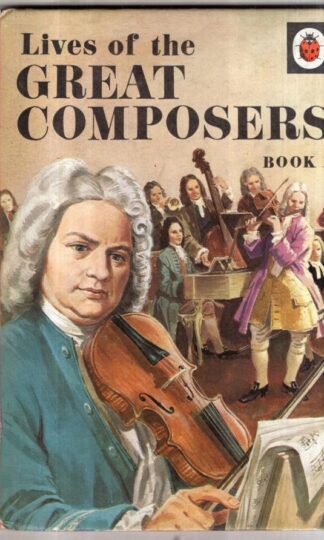 Lives of the Great Composers: Bk. 1 : Ian Woodward
