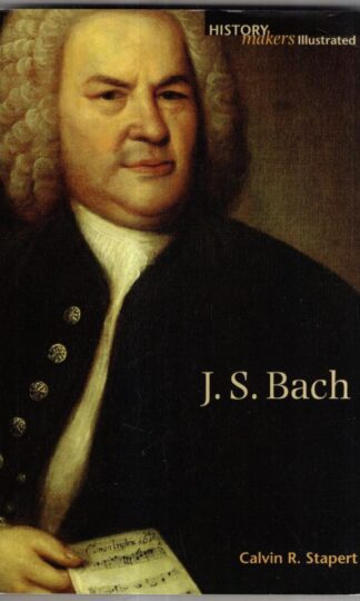 Bach (The History Makers) : Calvin Stapert