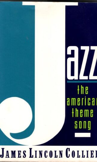 Jazz: the American Theme Song : James Lincoln Collier