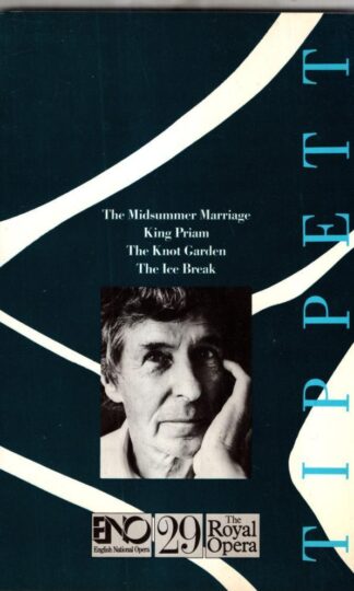 The Operas of Michael Tippett. English National Opera Guide 29 : Michael Tippett