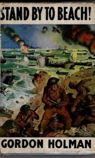 Stand by to Beach! : Gordon Holman