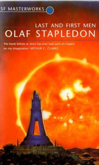 Last and First Men (S.F. Masterworks) : Olaf Stapledon