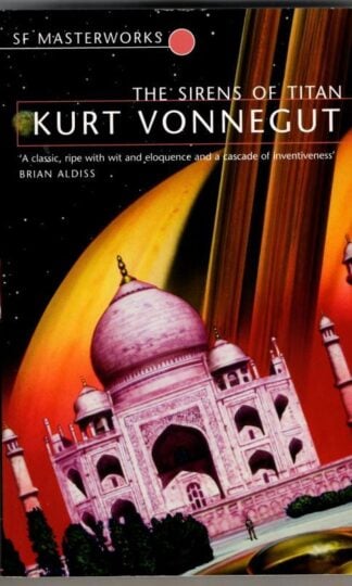 The Sirens Of Titan (S.F. Masterworks) : Kurt Vonnegut