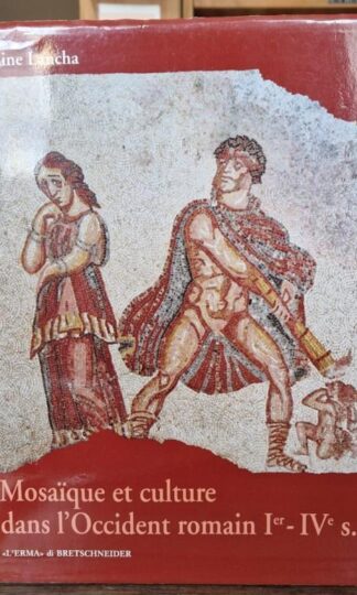 Mosaïque et culture dans l'Occident romain (Ier-IVe siècles) : Janine Lancha