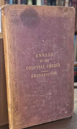 Annals Of The Diocese Of Fredericton : Ernest Hawkins B.D.