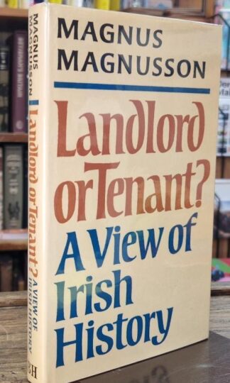 Landlord or Tenant?: A View of Irish History (Signed) : Magnus Magnusson