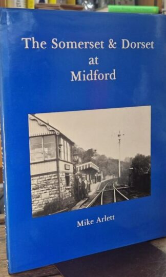 The Somerset and Dorset at Midford : Mike Arlett