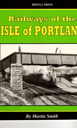 Railways of the Isle of Portland : Martin Smith