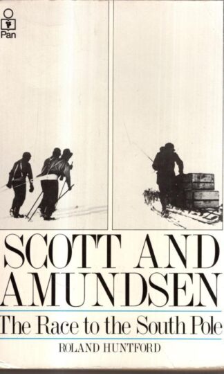 Scott and Amundsen : The race to the south pole : Roland Huntford