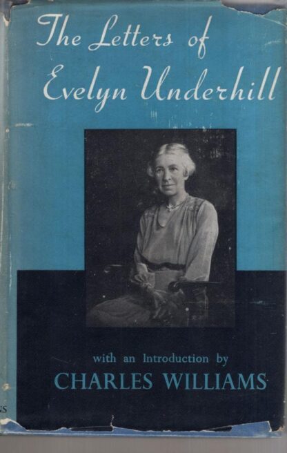 The Letters of Evelyn Underhill:Charles Williams (ed)