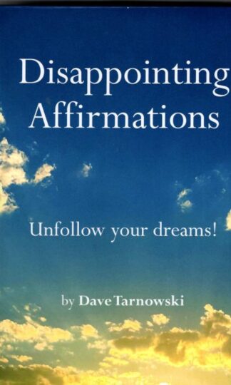 Disappointing Affirmations : Dave Tarnowski