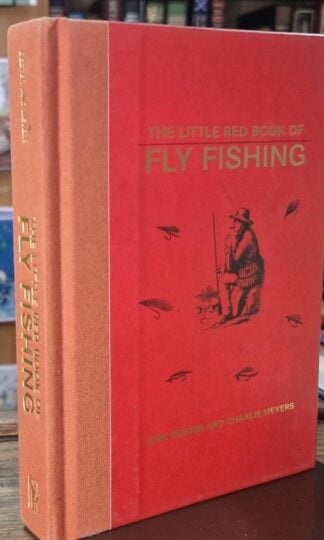 The Little Red Book of Fly Fishing : Kirk Deeter and Charlie Meyers