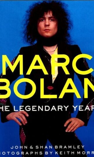 Marc Bolan: The Legendary Years : John and Shan Bramley