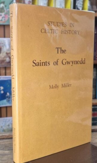The Saints of Gwynedd (Studies in Celtic History) : Molly Miller