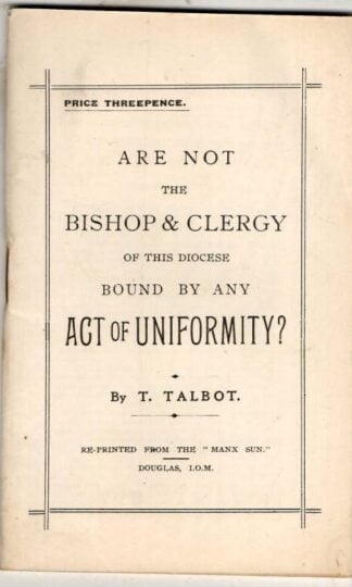 Are not the Bishop and Clergy of this Diocese bound by any Act of Uniformity? : T. Talbot