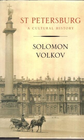 St. Petersburg: A Cultural History:Solomon Volkov