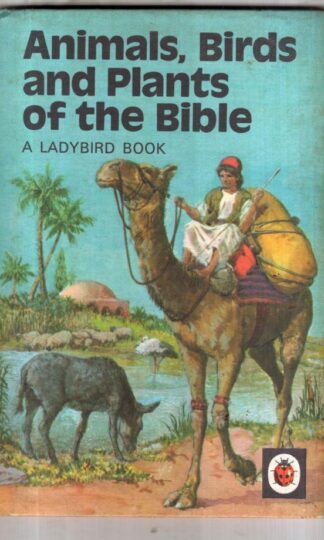 Animals, Birds And Plants Of The Bible : Hilda I Rostron