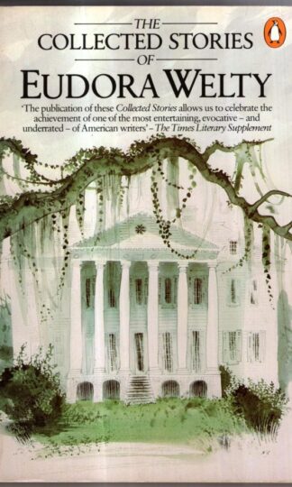 The collected stories of Eudora Welty : Eudora Welty