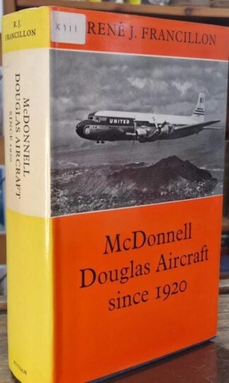 McDonnell Douglas Aircraft since 1920 : René J.Francillon