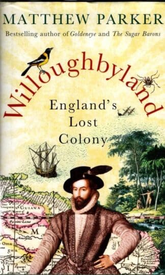 Willoughbyland: England's Lost Colony : Matthew Parker