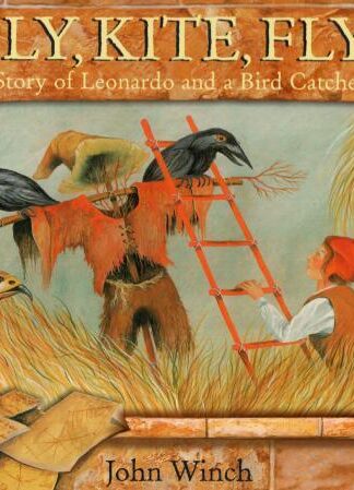 Fly, Kite, Fly!: The Story of Leonardo and a Bird Catcher:Winch