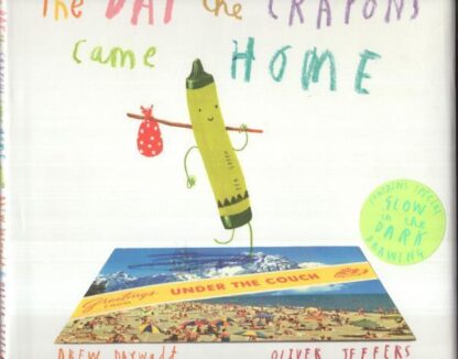 The Day The Crayons Came Home:Drew Daywalt