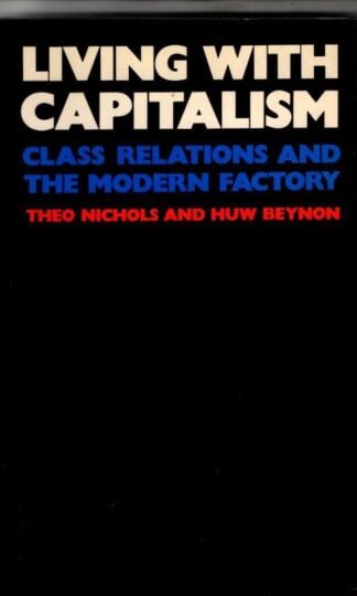Living with Capitalism : Theo Nichols and Huw Benyon