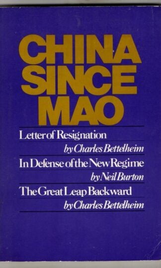 China Since Mao : Charles Bettelheim and Neil Burton