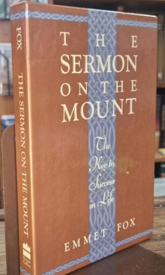 The Sermon on the Mount: The Key to Success in Life : Emmet Fox