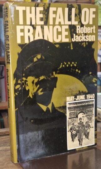 The Fall of France : May-June 1940 : Robert Jackson