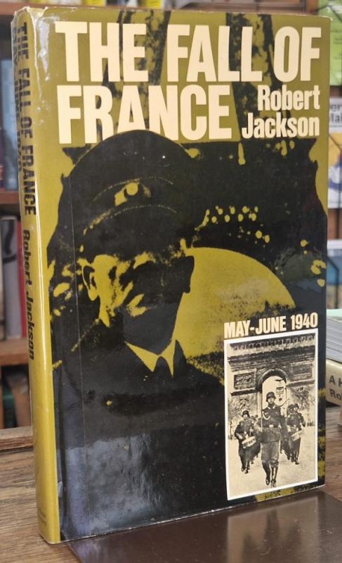 The Fall of France : May-June 1940 : Robert Jackson