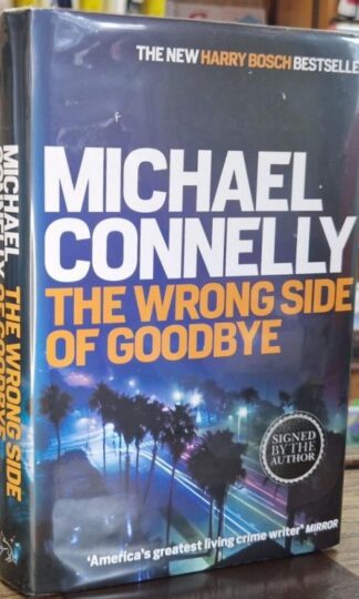 The Wrong Side of Goodbye (signed) : Michael Connelly