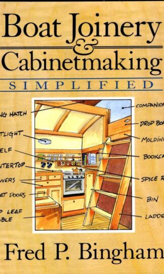 Boat Joinery and Cabinet Making Simplified : Fred P. Bingham